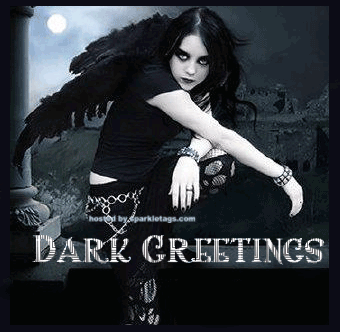 Dark greetings